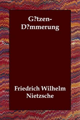 Friedrich Nietzsche: Götzen-Dämmerung (Paperback, German language, 2006, Echo Library)