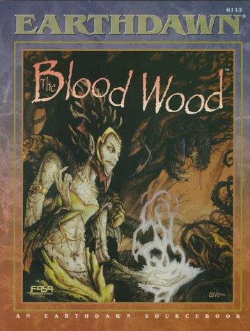 Ian Lemke, Rob Cruz, Roger Gaudreau, Jennifer Hartshorn, Diane Piron-Gelman, Louis J. Prosperi, Sharon Turner Mulvihill: The Blood Wood (Earthdawn, 6113) (Paperback, 1997, Fasa)