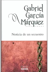 Gabriel García Márquez: Noticia de un secuestro (2012, Editorial Norma)