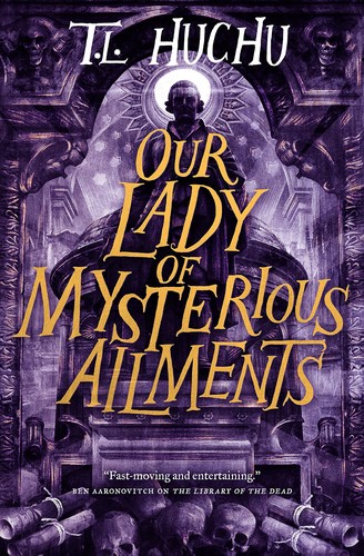 Our Lady of Mysterious Ailments (Hardcover, 2022, Tor Books)