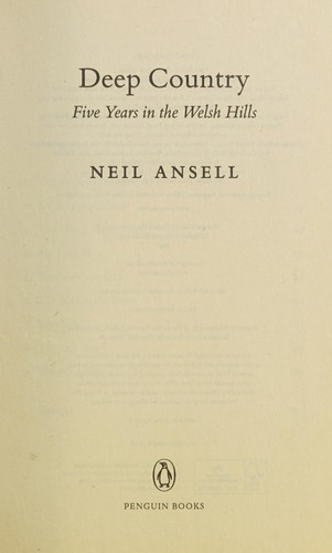 Neil Ansell: Deep Country (2012, Penguin Books, Limited)