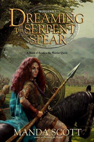 Manda Scott: Dreaming the Serpent-Spear (2007, Delta)