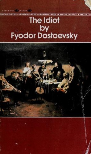 Fyodor Dostoevsky: The Idiot (Paperback, 1987, Bantam Classics)