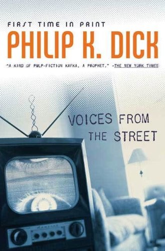 Philip K. Dick: Voices From the Street (EBook, 2007, Tor Books)