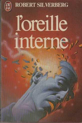 Robert Silverberg: L'oreille interne (French language)