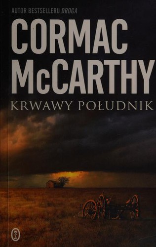 Cormac McCarthy: Krwawy południk (Polish language, 2010, Wydawnictwo Literackie)