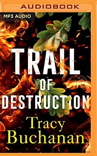 Tracy Buchanan, Lucy Rayner: Trail of Destruction (AudiobookFormat, 2021, Brilliance Audio)