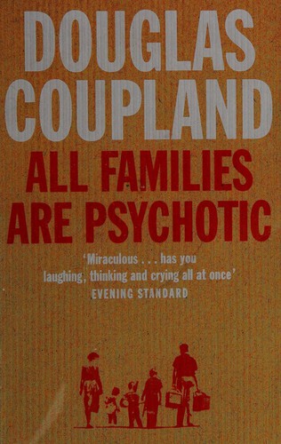 Douglas Coupland: ALL FAMILIES ARE PSYCHOTIC. (Undetermined language, FLAMINGO)