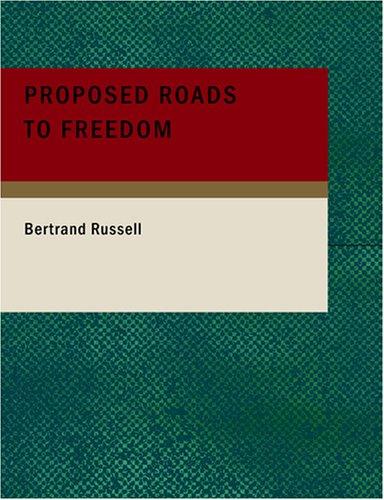 Bertrand Russell: Proposed Roads to Freedom (Large Print Edition) (Paperback, 2007, BiblioBazaar)