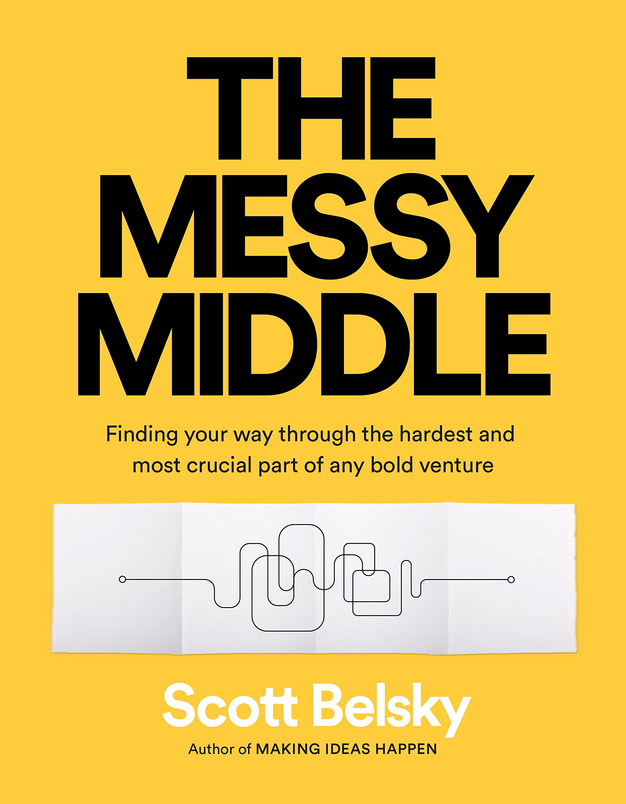 Scott Belsky: Messy Middle (Paperback, 2018, Portfolio)