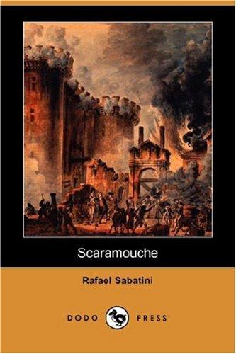 Rafael Sabatini: Scaramouche (Dodo Press) (Paperback, 2007, Dodo Press)