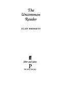 Alan Bennett: The uncommon reader (2007, Faber and Faber Ltd. and Profile Books Ltd.)