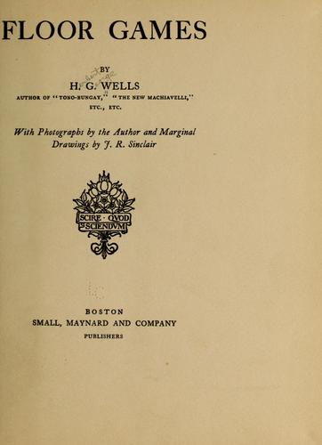 H. G. Wells: Floor games (1912, Small, Maynard and company)