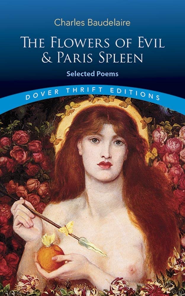 Charles Baudelaire: The Flowers of Evil & Paris Spleen: Selected Poems (Dover Thrift Editions) (2010)