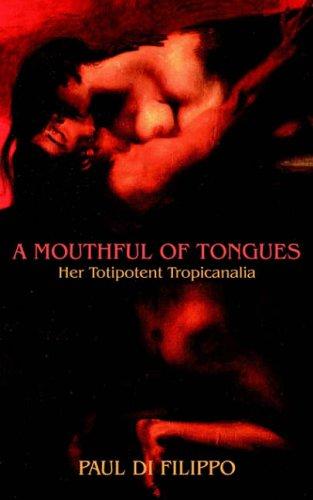 Paul Di Filippo: A Mouthful of Tongues (Paperback, 2003, Cosmos Books (PA))