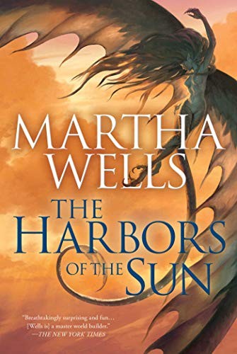 Martha Wells: The Harbors of the Sun: Volume Five of the Books of the Raksura (2017, Night Shade)