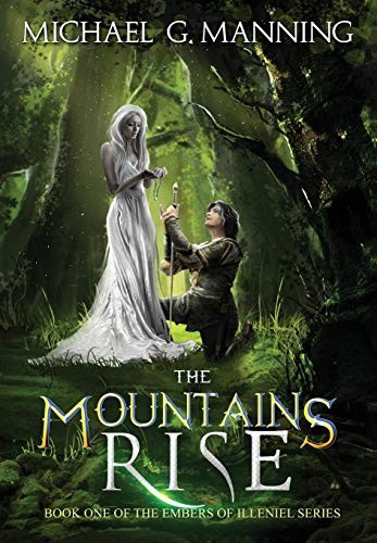 Michael G. Manning: The Mountains Rise (Embers of Illeniel) (2018, Michael G. Manning)