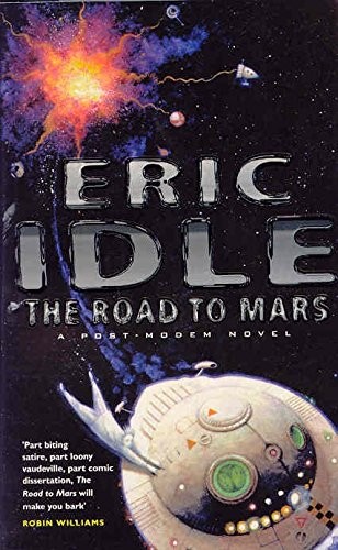 Eric Idle: The Road to Mars (Paperback, 2000, Pan MacMillan)