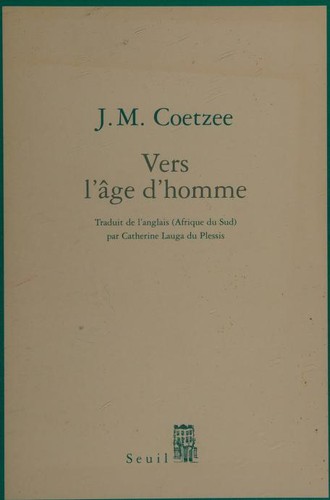 J. M. Coetzee, Catherine Lauga du Plessis: Vers l'âge d'homme (Paperback, French language, 2003, Seuil)