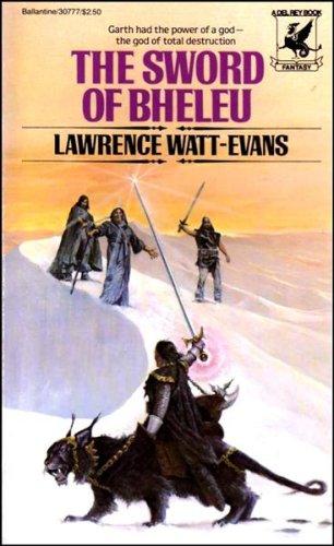 Lawrence Watt-Evans: The Sword of Bheleu (Paperback, 1982, Del Rey)