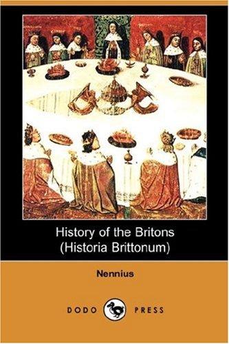 Nennius: History of the Britons (Historia Brittonum) (Dodo Press) (Paperback, 2007, Dodo Press)