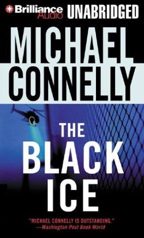 Michael Connelly: The Black Ice (Harry Bosch) (AudiobookFormat, 2003, Brilliance Audio Unabridged)