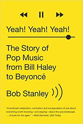 Bob Stanley: Yeah! Yeah! Yeah! (2015, W. W. Norton & Company)