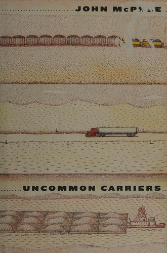 John McPhee, John A. McPhee: Uncommon carriers (2006, Farrar, Straus and Giroux)