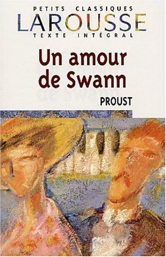 Marcel Proust: Un Amour De Swann (Petits Classiques Larousse) (Paperback, French language, 2006, Larousse Kingfisher Chambers)