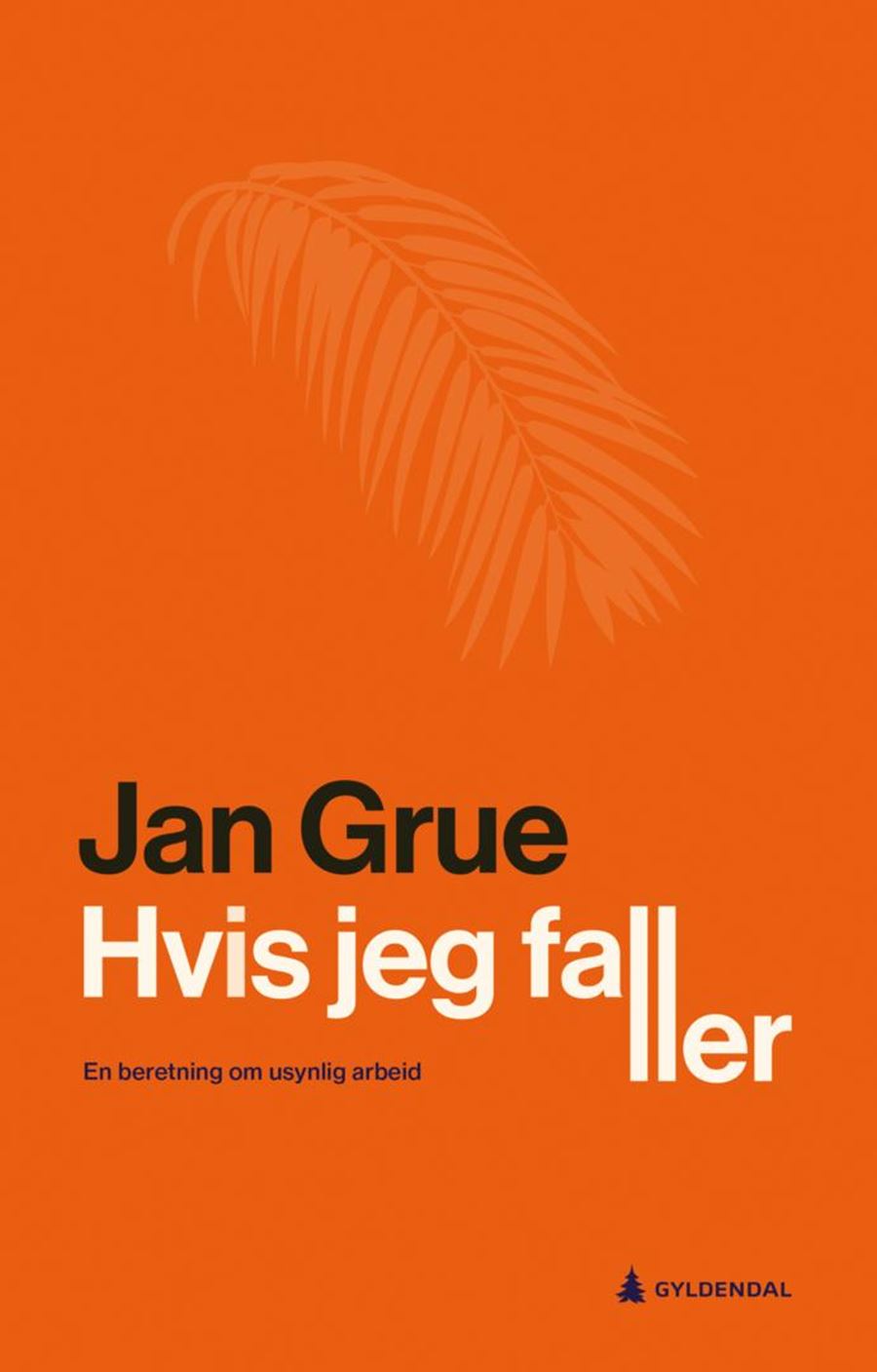 Jan Grue: Hvis jeg faller (Paperback, Gyldendal)