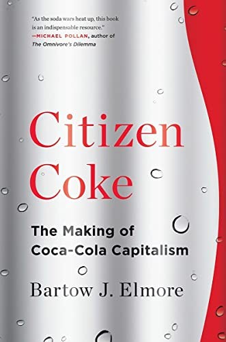 Bartow J. Elmore: Citizen Coke (2016, Norton & Company, Incorporated, W. W., W. W. Norton & Company)