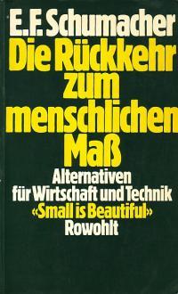 E. F. Schumacher: Die Rückkehr zum menschlichen Maß (Paperback, German language, 1977, Rowohlt Verlag)