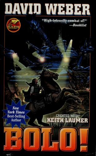 David Weber: Bolo! (2006, Baen Books, Distributed by Simon & Schuster, Baen)