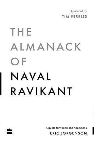 Eric Jorgenson: The Almanack Of Naval Ravikant (Paperback, 2021, Harper Business)