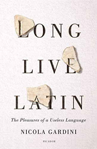 Todd Portnowitz, Nicola Gardini: Long Live Latin (Paperback, 2020, Picador)