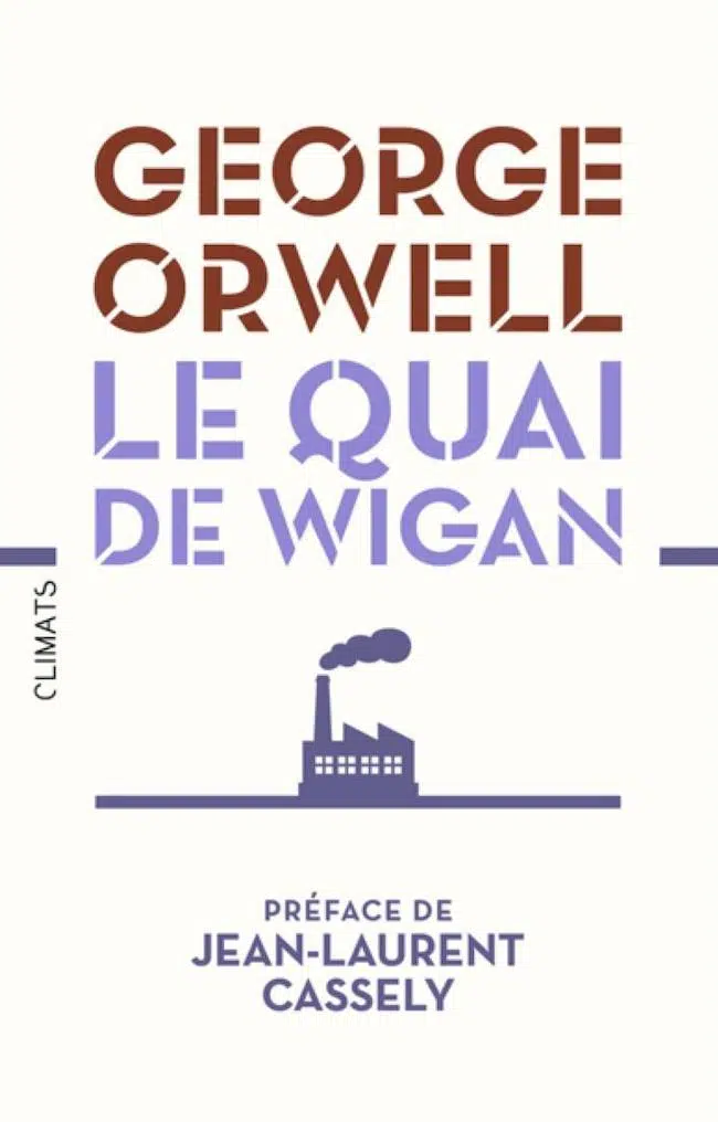 George Orwell: Le quai de Wigan (Paperback, 2022, Climats)