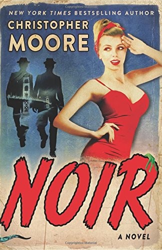 Christopher Moore: Noir (Hardcover, 2018, William Morrow & Company, William Morrow)