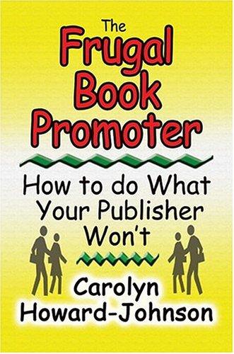 Carolyn Howard-Johnson: The Frugal Book Promoter (Paperback, 2004, Star Publish)