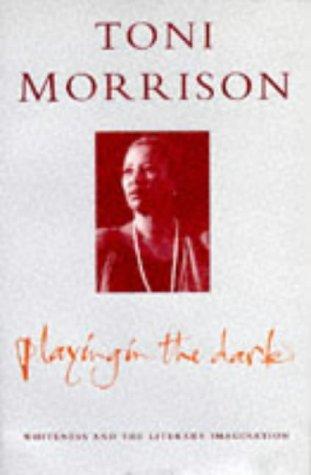 Toni Morrison: Playing in the Dark (Whiteness and the Literary Imagination) (Hardcover, Spanish language, 1998, MacMillan)