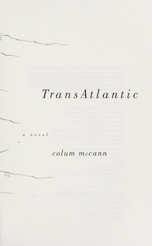 Colum McCann: TransAtlantic (2013)