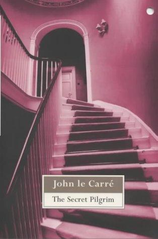 John le Carré: The Secret Pilgrim (Paperback, 1999, Sceptre)