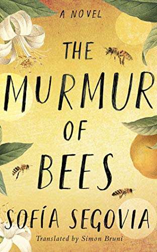Sofía Segovia, Simon Bruni, Xe Sands, Angelo Di Loreto: The Murmur of Bees (AudiobookFormat, 2019, Brilliance Audio)