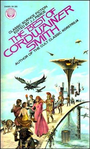 Paul Myron Anthony Linebarger: The best of Cordwainer Smith (1975, Nelson Doubleday)