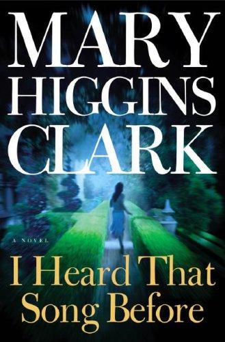 Mary Higgins Clark: I Heard That Song Before (Hardcover, 2007, Simon & Schuster)