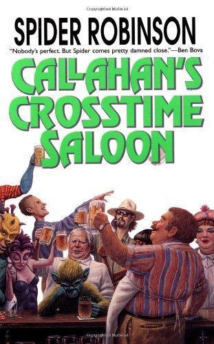 Spider Robinson: Callahan's Crosstime Saloon (Callahan's #1) (1999)