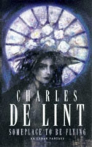 Charles de Lint: Someplace to be Flying - An Urban Fantasy (Paperback, Pan Books)