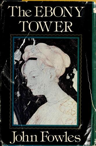 John Fowles: The ebony tower. (1974, Little, Brown)