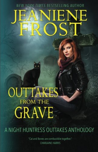 Jeaniene Frost: Outtakes From The Grave (Paperback, 2015, CreateSpace Independent Publishing Platform)