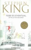 Stephen King: Todo Es Eventual (Paperback, Spanish language, 2005, Debolsillo)