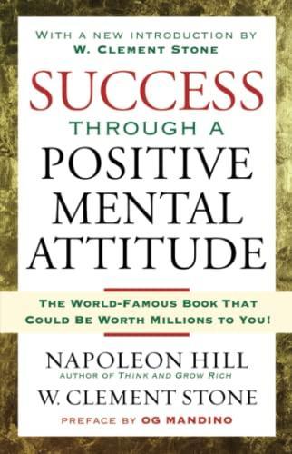 Napoleon Hill: Success Through A Positive Mental Attitude (2007, Simon & Schuster)